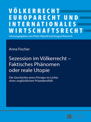 cover image of Sezession im Völkerrecht  Faktisches Phänomen oder reale Utopie